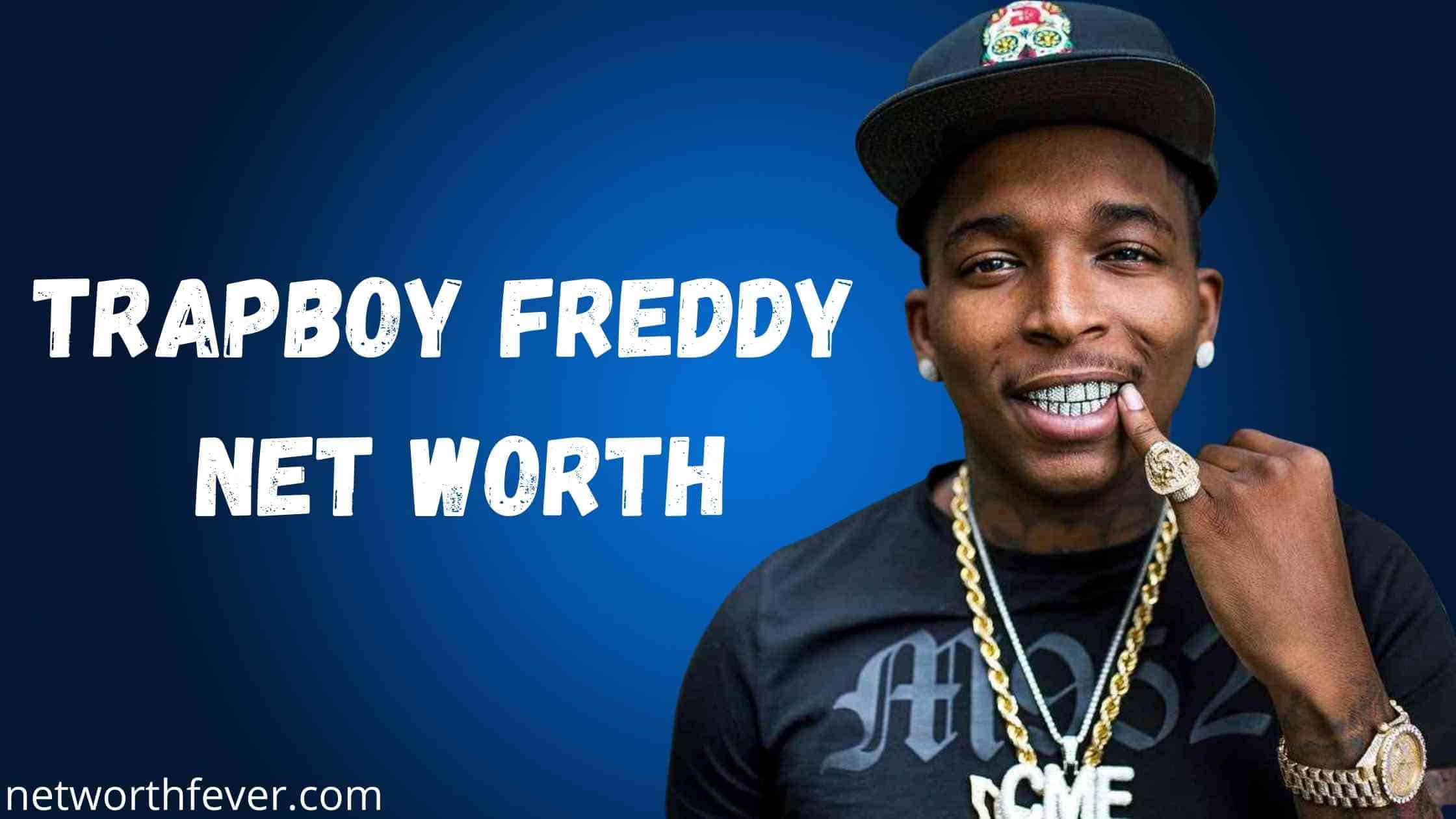 Trapboy Freddy Net Worth