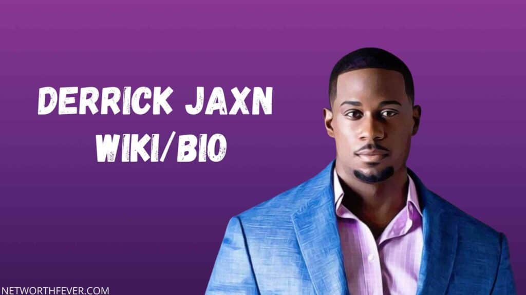 Derrick Jaxn WIKI & Bio
