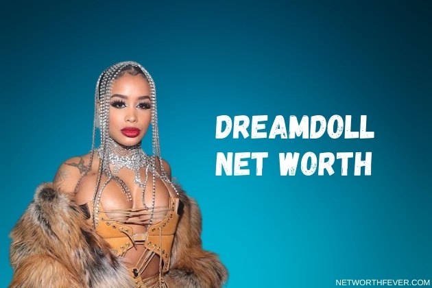 Dreamdoll Net Worth