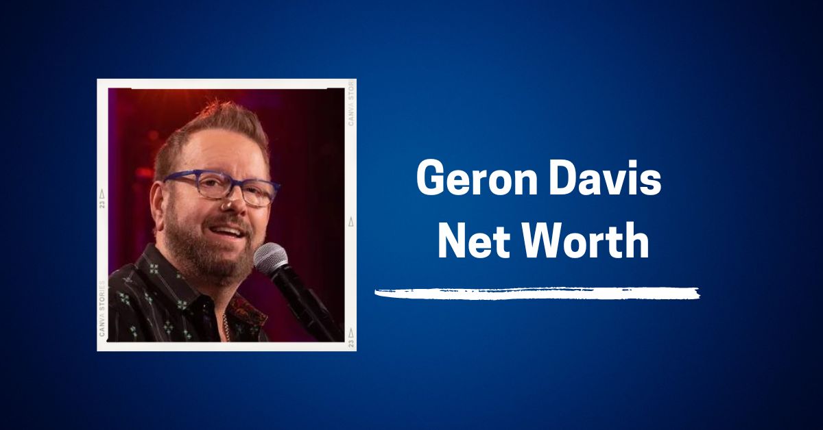 Geron Davis Net Worth
